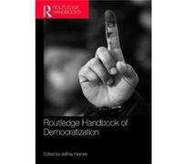 Routledge Handbook Of Democratization Jeffrey London Metropolitan University Haynes, Uk (Auteur)
