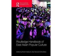 Routledge Handbook Of East Asian Popular Culture