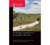 Routledge Handbook of Ecosystem Services Edited By Marion Potschin , Edited By Roy Haines Young , Edited By Robert Fish , Edited By R Kerry Turner (Auteur)