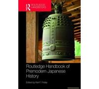 Routledge Handbook Of Premodern Japanese History