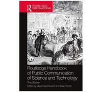 Routledge Handbook Of Public Communication Of Science And Technology
