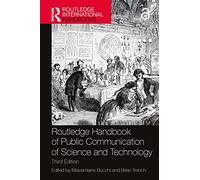 Routledge Handbook of Public Communication of Science and Technology