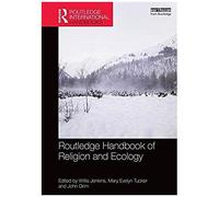 Routledge Handbook Of Religion And Ecology