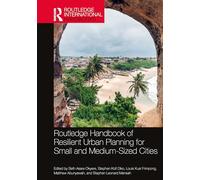 Routledge Handbook of Resilient Urban Planning for Small and Medium-sized Cities