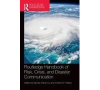 Routledge Handbook Of Risk, Crisis, And Disaster Communication