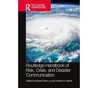 Routledge Handbook of Risk, Crisis, and Disaster Communication