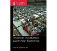Routledge Handbook Of South Asian Economics