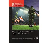 Routledge Handbook Of Sport And Politics