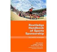 Routledge Handbook of Sports Sponsorship Alain Ferrand, Andreu Camps Povill, Luiggino Torrigiani (Auteur)