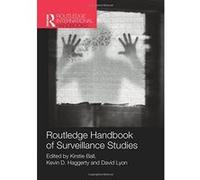 Routledge Handbook of Surveillance Studies (Routledge International Handbooks) - [Livre en VO] Kirstie Ball, Kevin Haggerty, David Lyon (Auteur)