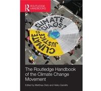 Routledge Handbook Of The Climate Change Movement (Routledge International Handbooks) (Hardcover) Matthias Dietz, Heiko Garrelts (Auteur)