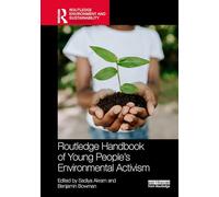 Routledge Handbook of Young People’s Environmental Activism