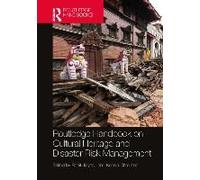 Routledge Handbook On Cultural Heritage And Disaster Risk Management
