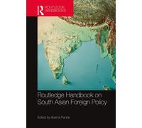 Routledge Handbook On South Asian Foreign Policy