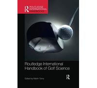 Routledge International Handbook Of Golf Science