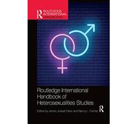 Routledge International Handbook of Heterosexualities Studies