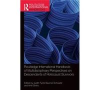 Routledge International Handbook Of Multidisciplinary Perspectives On Descendants Of Holocaust Survivors