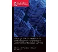 Routledge International Handbook of Multidisciplinary Perspectives on Descendants of Holocaust Survivors Routledge International Handbook of Multidisciplinary Perspectives on Descendants of Holocaust 