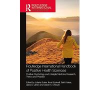 Routledge International Handbook of Positive Health Sciences