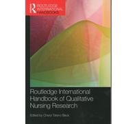 Routledge International Handbook Of Qualitative Nursing Research