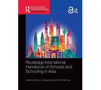 Routledge International Handbook Of Schools And Schooling In Asia