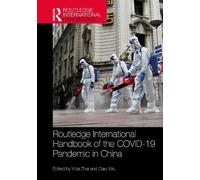 Routledge International Handbook of the Covid-19 Pandemic in China