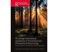 Routledge International Handbook of Theoretical and Philosophical Psychology