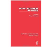 Routledge Library Editions: Korean Studies: Doing Business In Korea (Volume 1)