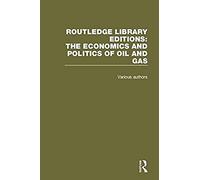 Routledge Library Editions: The Economics And Politics Of Oil