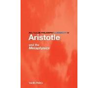 Routledge Philosophy Guidebook to Aristotle and the Metaphysics, Routledge Philosophy Guidebooks Vasilis Politis (Auteur)
