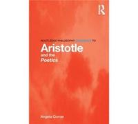 Routledge Philosophy Guidebook To Aristotle And The Poetics (Routledge Philosophy Guidebooks) (Paperback) Angela St Mary,s College Of Maryland Curran, Usa (Auteur)