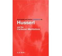 Routledge Philosophy GuideBook to Husserl and the Cartesian Meditations by A.D. Smith Paperback Book A. D. Smith (Auteur)