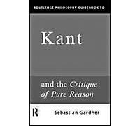 Routledge Philosophy Guidebook To Kant And The Critique Of Pure Reason
