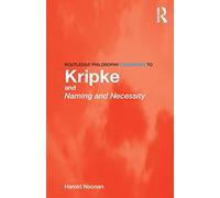 Routledge Philosophy GuideBook to Kripke and Naming and Necessity