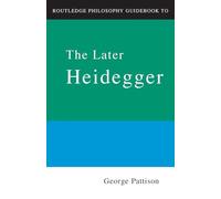 Routledge Philosophy Guidebook to the Later Heidegger