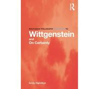 Routledge Philosophy Guidebook To Wittgenstein And On Certainty
