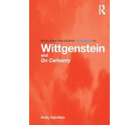 Routledge Philosophy GuideBook to Wittgenstein and On Certainty