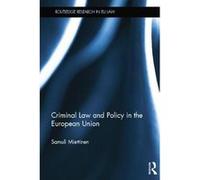 Routledge Research in EU Law: Criminal Law and Policy in the European Union | Samuli Miettinen Samuli Miettinen (Auteur)