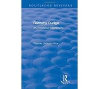 Routledge Revivals: Barnaby Rudge (1987 ): An Annotated Bibliography - [Version Originale] Inconnu (Auteur)