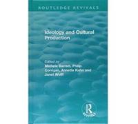 Routledge Revivals: Ideology and Cultural Production (1979) - [Version Originale] Inconnu (Auteur)