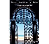 Rouvrir les portes de l'islam - MARONGIU-PERRIA OMER - Atlande Eds - broché - Essai
