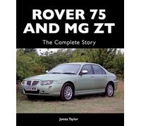 Rover 75 and MG ZT: The Complete Story
