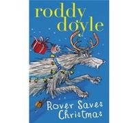 Rover Saves Christmas Doyle, Roddy (Auteur)