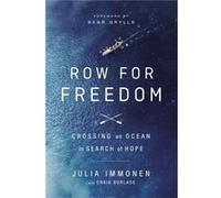 Row for Freedom: Crossing an Ocean in Search of Hope Julia Immonen (Auteur)