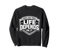 Row Like Your Life Depends on It Blague drôle d'équipe d'aviron Sweatshirt