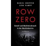 Row Zero: Gewalt und Machtmissbrauch in der Musikindustrie