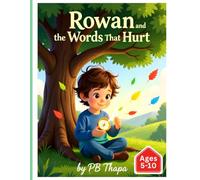 Rowan And The Words That Hurt: Learning to Listen, Speak, and Understand with Care
