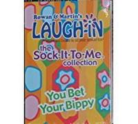 Rowan & Martin's Laugh-in: the Sock-It-To-Me Collection: You Bet Your Bippy