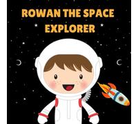 Rowan the Space Explorer: Personalised Children's Book (Boy 1)