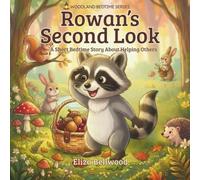 Rowan's Second Look: A Short Bedtime Story About Helping Others